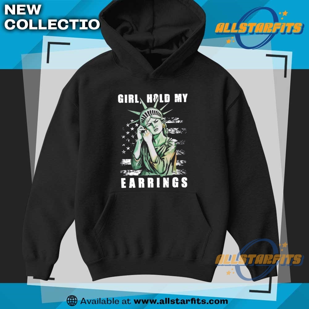 Girl Hold My Earrings Shirt 7 Girl Hold My Earrings Shirt