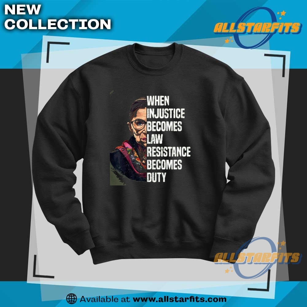 When Injustice Becomes Law Resistance Becomes Duty T Shirt 6 When Injustice Becomes Law Resistance Becomes Duty T Shirt