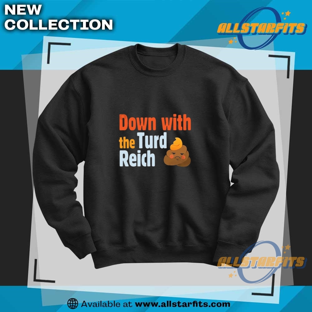 Trump Down With The Turd Reich Shirt 6 Trump Down With The Turd Reich Shirt