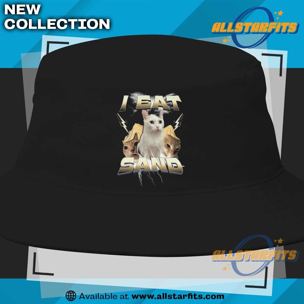 I Eat Sand Silly Cat Meme T Shirt 9 I EAT SAND Silly Cat Meme T Shirt