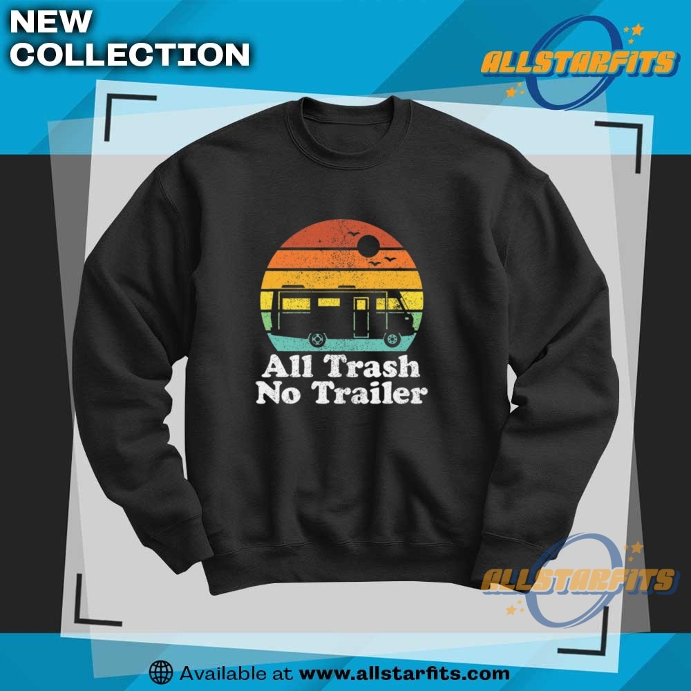 All Trash No Trailer Rv Camping 70S Camper Premium Tshirt 6 All Trash No Trailer RV Camping 70s Camper Premium T-Shirt