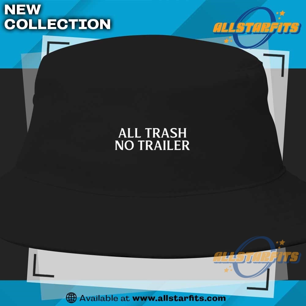 All Trash No Trailer Shirt 9 All Trash No Trailer Shirt