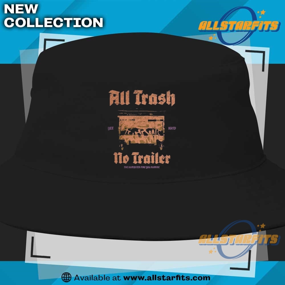 All Trash No Trailer Tshirt Redneck Energy With Zero Shame 9 All Trash No Trailer T-Shirt Redneck Energy with Zero Shame