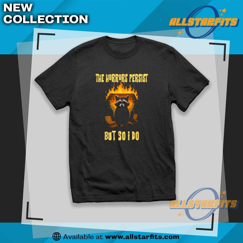 "Top Trending T-Shirts: Caitlin Clark, Star Wars, & Lilo and Stitch" 12 Horrors Persist But So Do I Funny Motivational Raccoon T Shirt