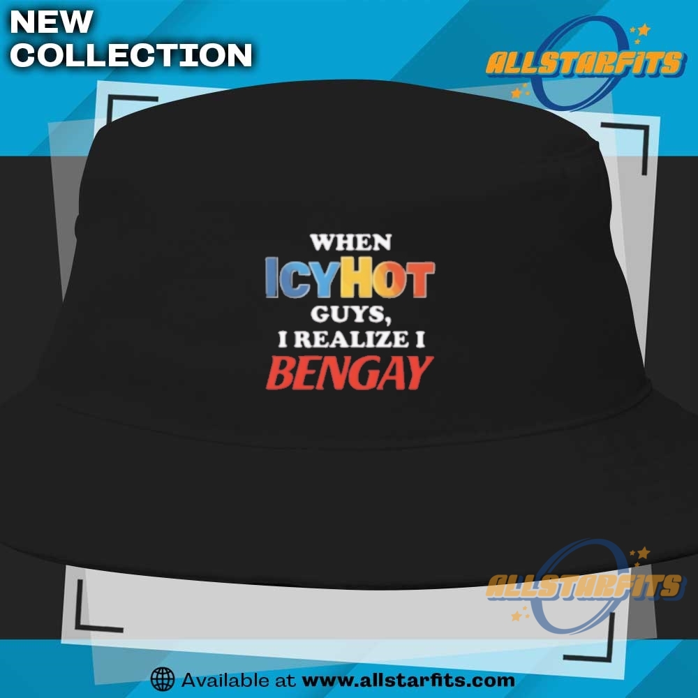When Icyhot Guys I Realize I Bengay T Shirt 9 When icyhot guys I realize I bengay T Shirt
