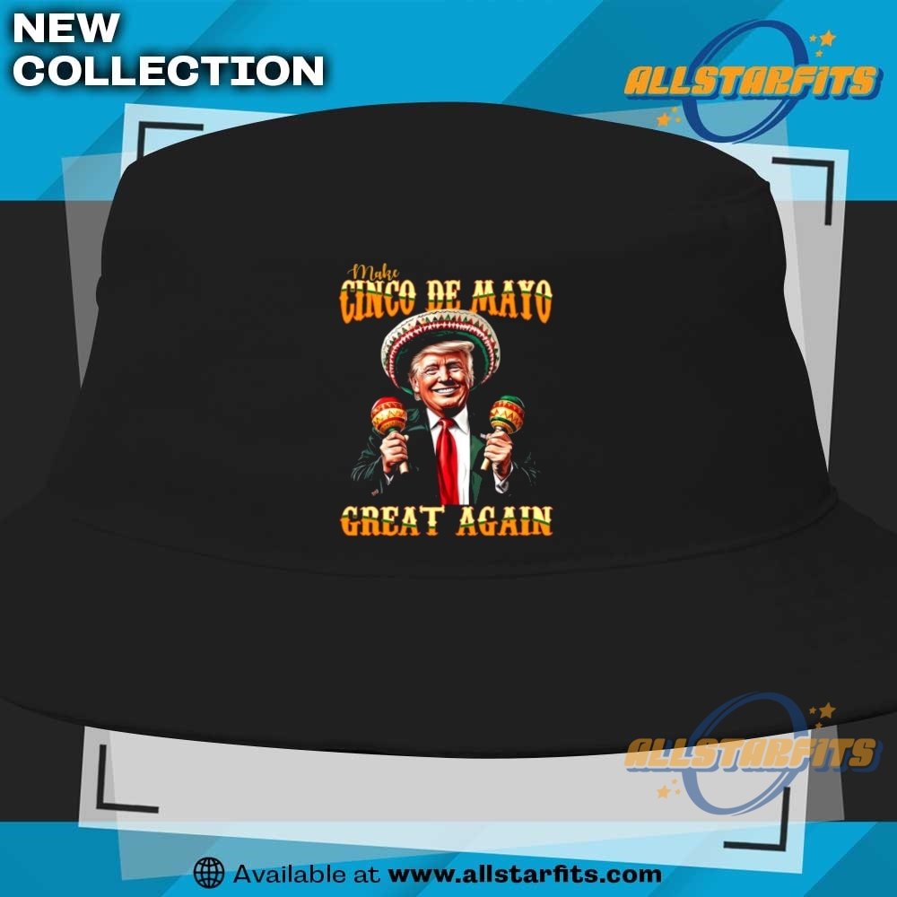 Make Cinco De Mayo Great Again Trump Shirt 9 Make Cinco De Mayo Great Again Trump Shirt