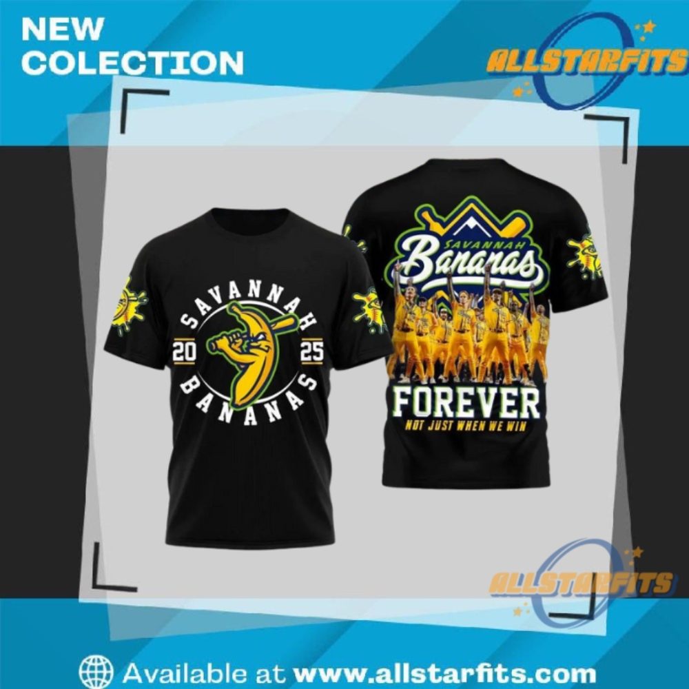 "Top NFL Flower Hawaii Shirts: Raiders, Patriots, Panthers, Cardinals Picks" 30 Savannah Bananas 2025 Forever Not Just When We Win T Shirt