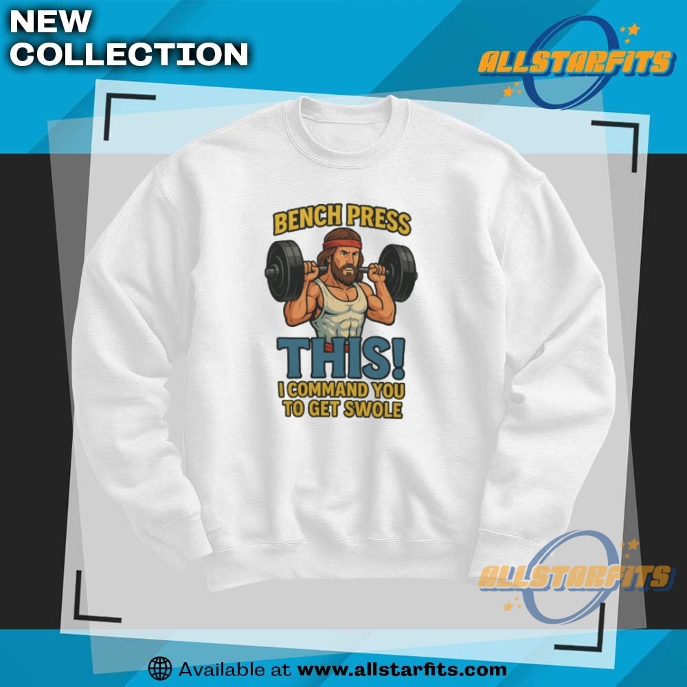 Gym Jesus Bench Press This I Command You To Get Swole Classic T Shirt 6 Gym Jesus Bench Press This! I Command You to Get Swole Classic T Shirt