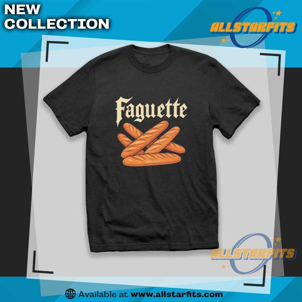 Faguette Baguette Lgbtq T Shirts