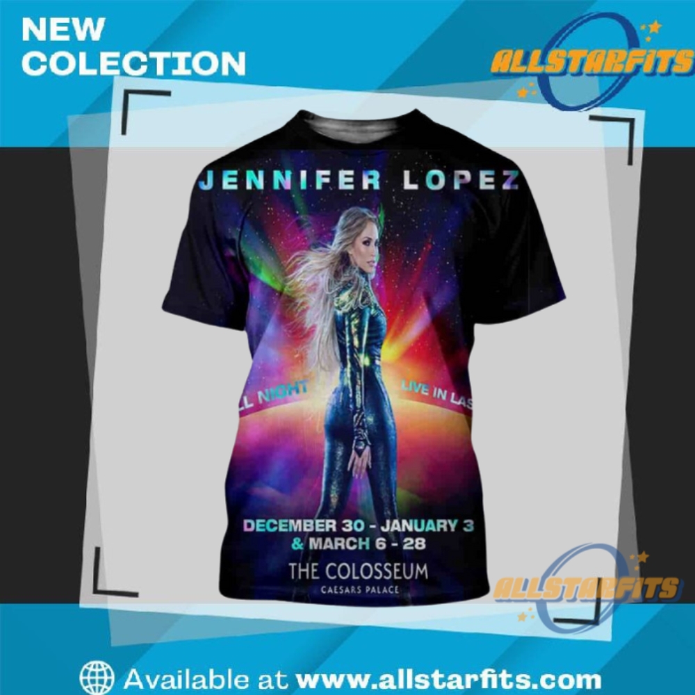 "Celebrate 2025: Exclusive Bandits, Ava Max, Conan Gray T-Shirts" 15 Jennifer Lopez Tour Date Poster Up All Night Las Vegas Residency All Over Print T Shirt