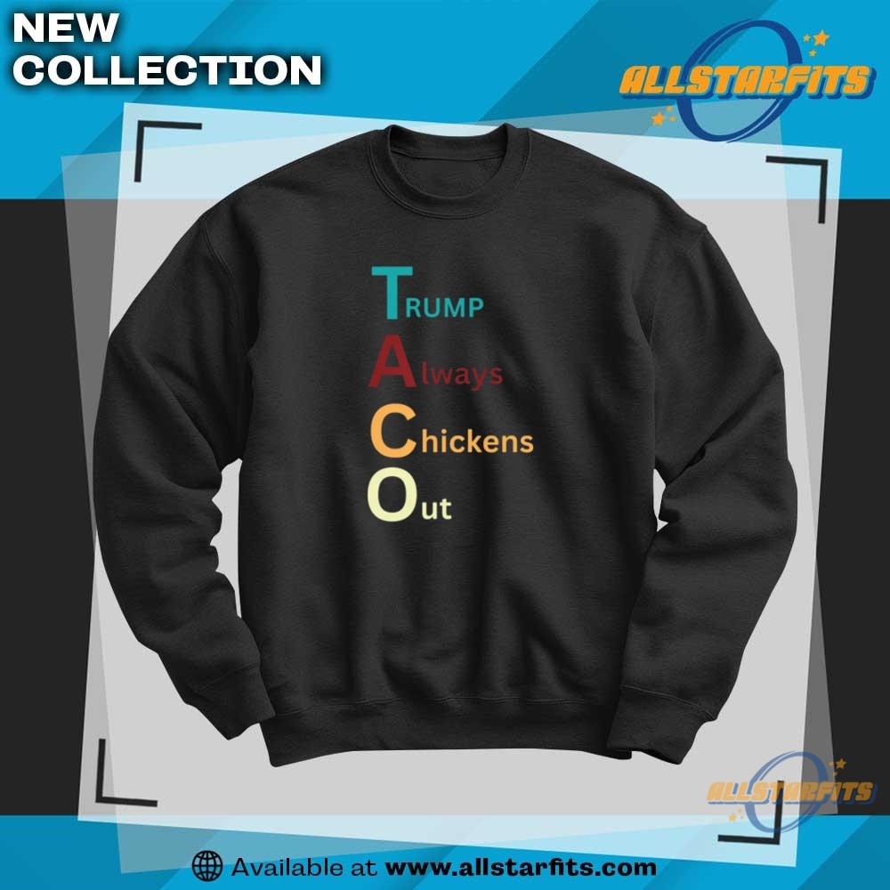 Trump Taco Always Chickens Out Shirt 6 Trump Taco Always Chickens Out Shirt