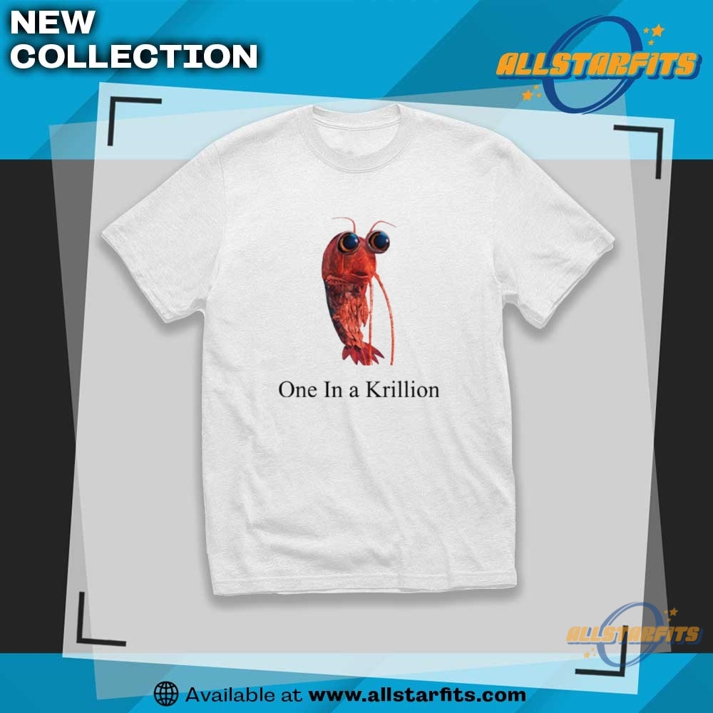 "Unique Trump and Euphoria T-Shirts: Vintage and Funny Favorites" 17 One In A Krillion T Shirt