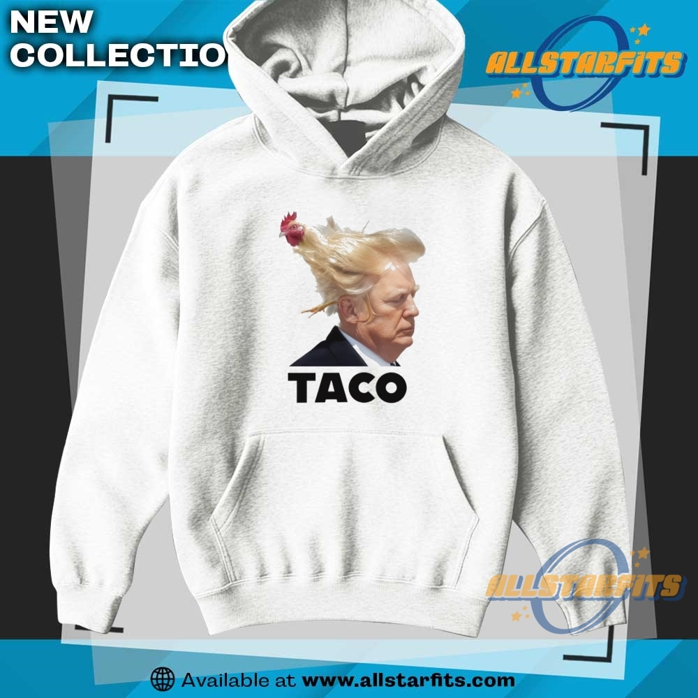 Taco Trump Always Chickens Out T Shirt 7 TACO Trump Always Chickens Out T Shirt