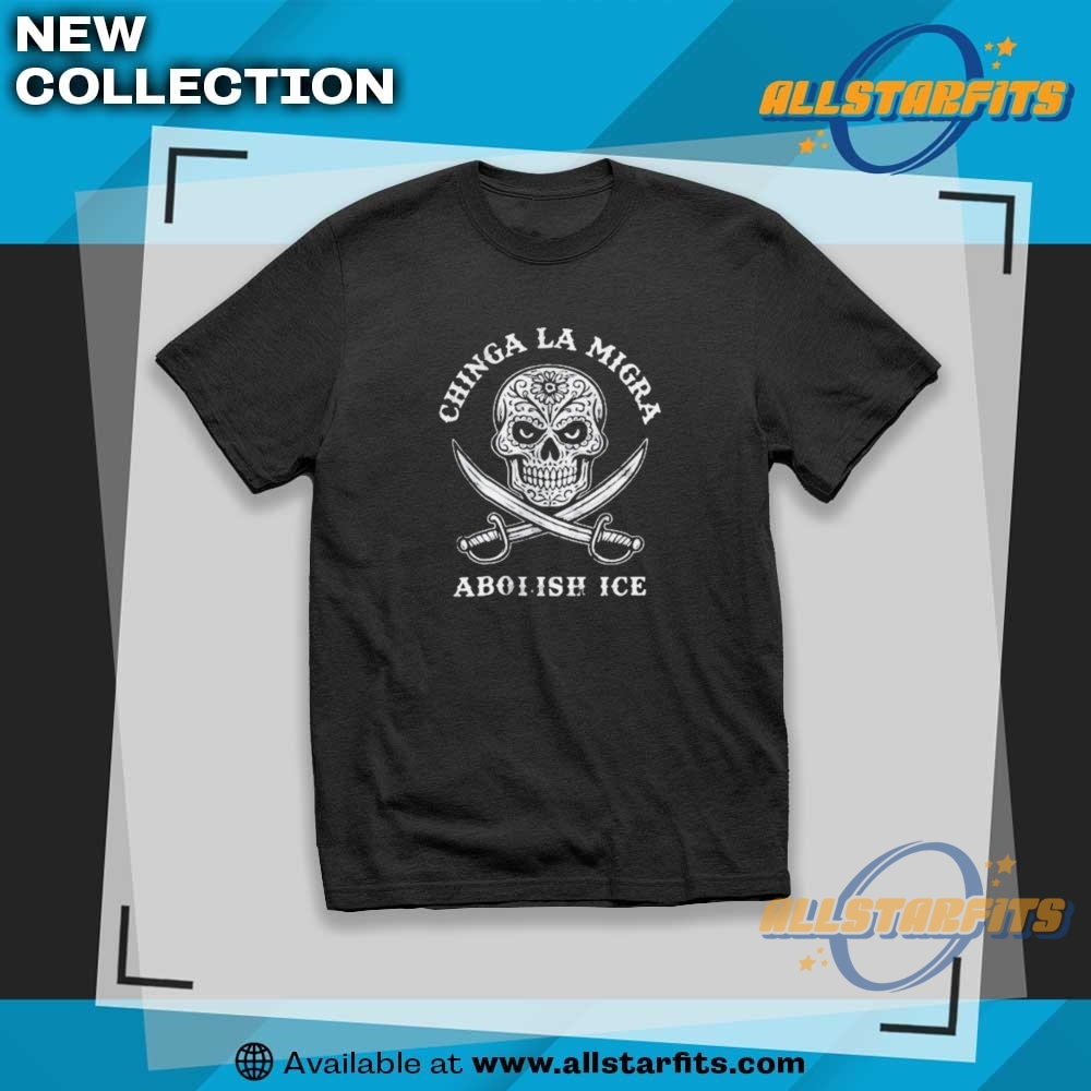 Top NCAA and NBA Fan Shirts: Show Your Team Spirit Now! 7 Chinga La Migra Abolish Ice Fuck Ice Shirt