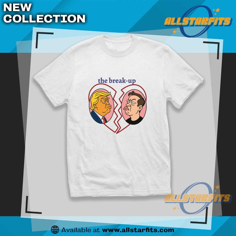Top NCAA and NBA Fan Shirts: Show Your Team Spirit Now! 8 The Break Up Trump Vs Musk Funny T Shirt