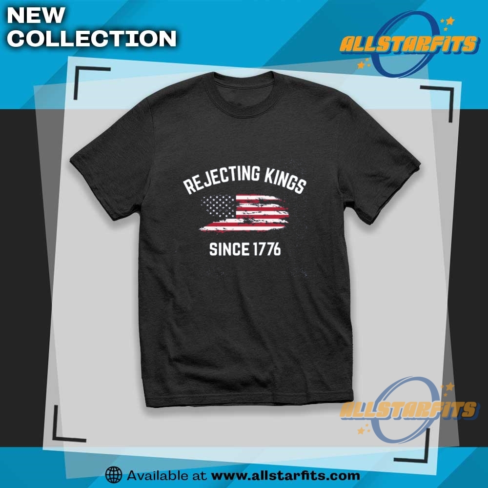 Top NCAA and NBA Fan Shirts: Show Your Team Spirit Now! 9 Rejecting Kings Since 1776 Shirt