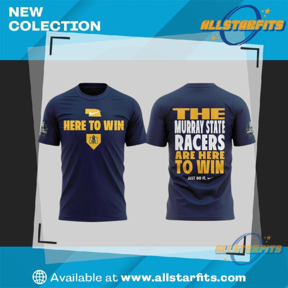 Murray State Racers Here To Win Merchandise Collection T Shirt 3 Murray State Racers HERE TO WIN Merchandise Collection T Shirt