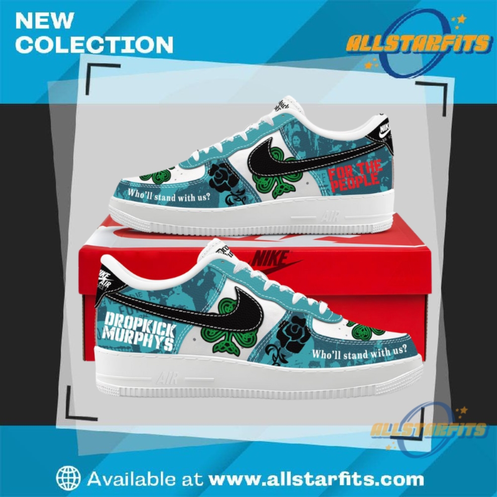 Dropkick Murphys New Album For The People 2025 Air Force 1 Sneakers