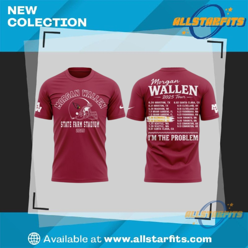 "Top 5 Must-Have Music and Sports T-Shirts for 2025" 21 Morgan Wallen X Arizona Cardinals Im The Problem Tour 2025 T Shirt