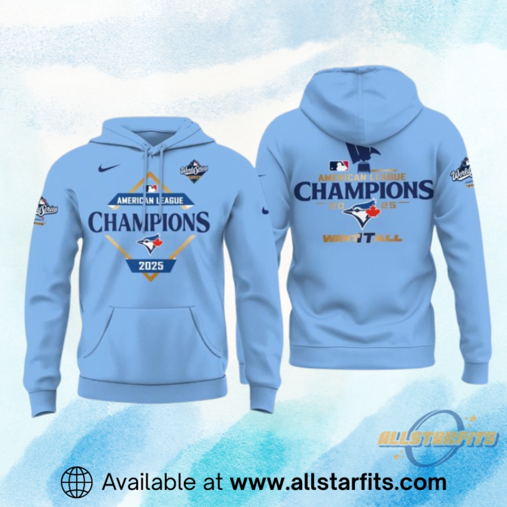 Toronto Blue Jays Want It All 2025 Alcs Champs Shirt 3 Toronto Blue Jays Want It All 2025 ALCS Champs Shirt